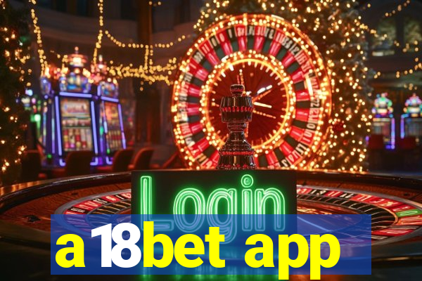 a18bet app